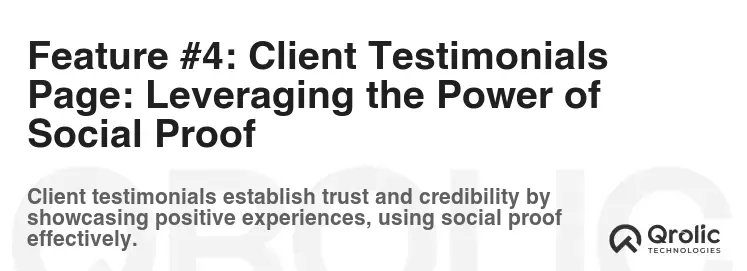 Feature #4: Client Testimonials Page: Leveraging the Power of Social Proof Feature #4: Client Testimonials Page: Leveraging the Power of Social Proof