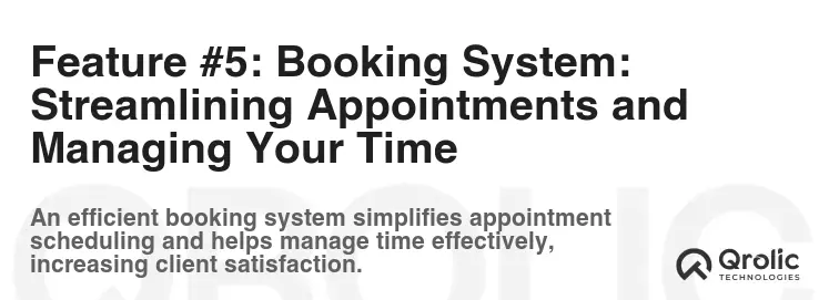Feature #5: Booking System: Streamlining Appointments and Managing Your Time Feature #5: Booking System: Streamlining Appointments and Managing Your Time