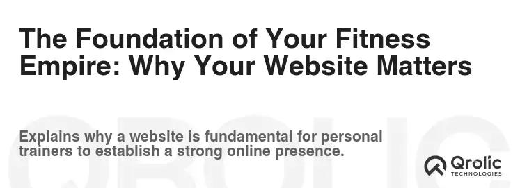 The Foundation of Your Fitness Empire: Why Your Website Matters The Foundation of Your Fitness Empire: Why Your Website Matters