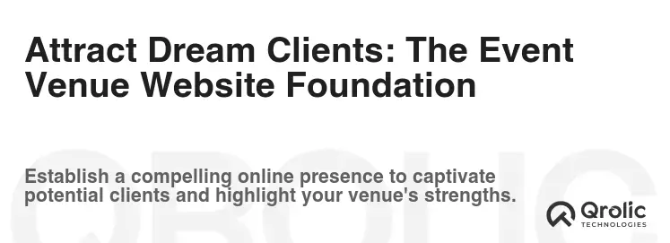 Attract Dream Clients: The Event Venue Website Foundation Attract Dream Clients: The Event Venue Website Foundation