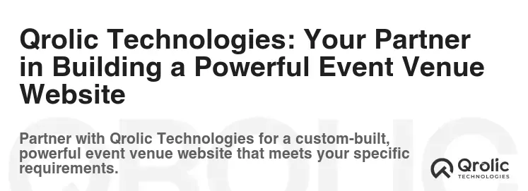 Qrolic Technologies: Your Partner in Building a Powerful Event Venue Website Qrolic Technologies: Your Partner in Building a Powerful Event Venue Website