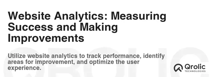 Website Analytics: Measuring Success and Making Improvements Website Analytics: Measuring Success and Making Improvements