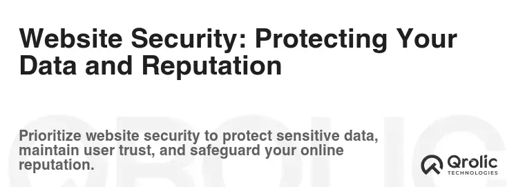 Website Security: Protecting Your Data and Reputation Website Security: Protecting Your Data and Reputation