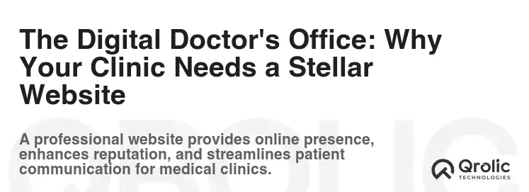 The Digital Doctor's Office: Why Your Clinic Needs a Stellar Website
