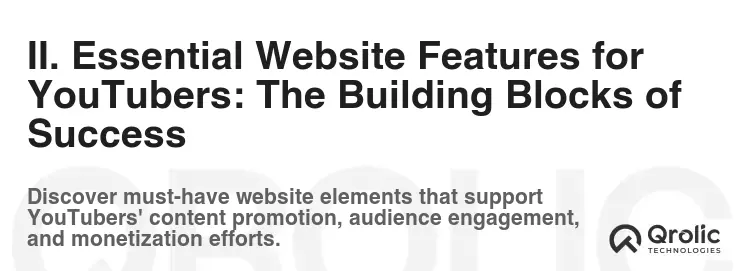 II. Essential Website Features for YouTubers: The Building Blocks of Success