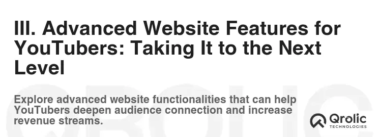 III. Advanced Website Features for YouTubers: Taking It to the Next Level