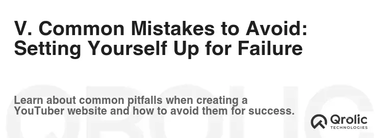 V. Common Mistakes to Avoid: Setting Yourself Up for Failure