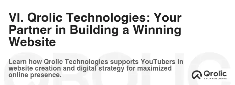 VI. Qrolic Technologies: Your Partner in Building a Winning Website