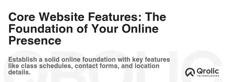 Core Website Features: The Foundation of Your Online Presence Core Website Features: The Foundation of Your Online Presence