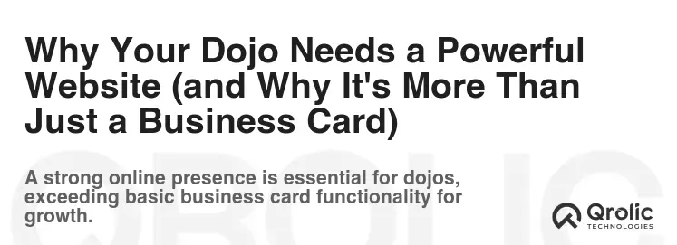 Why Your Dojo Needs a Powerful Website (and Why It's More Than Just a Business Card) Why Your Dojo Needs a Powerful Website (and Why It's More Than Just a Business Card)