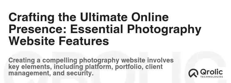 Crafting the Ultimate Online Presence: Essential Photography Website Features Crafting the Ultimate Online Presence: Essential Photography Website Features