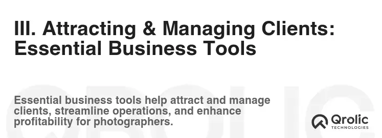 III. Attracting & Managing Clients: Essential Business Tools III. Attracting & Managing Clients: Essential Business Tools