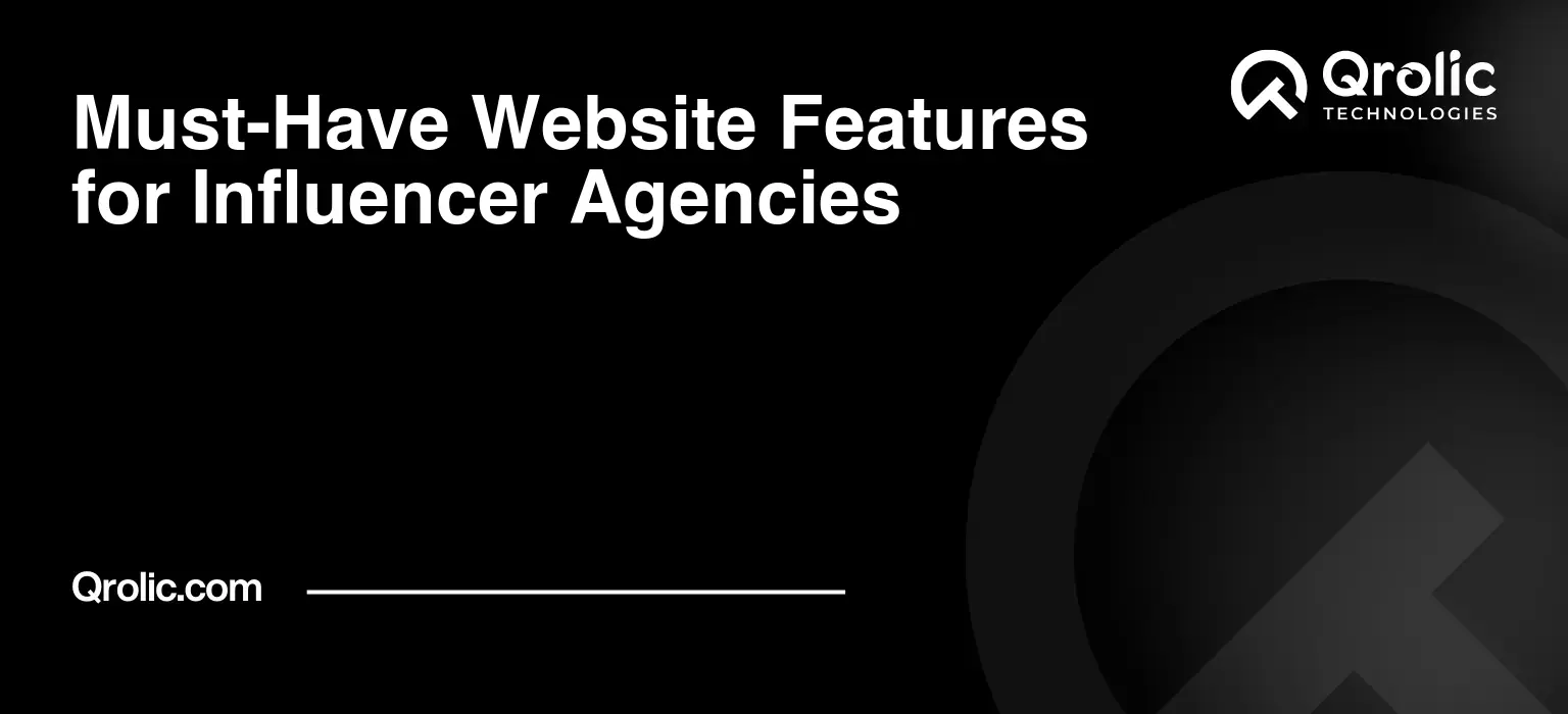 Must-Have Website Features for Influencer Agencies