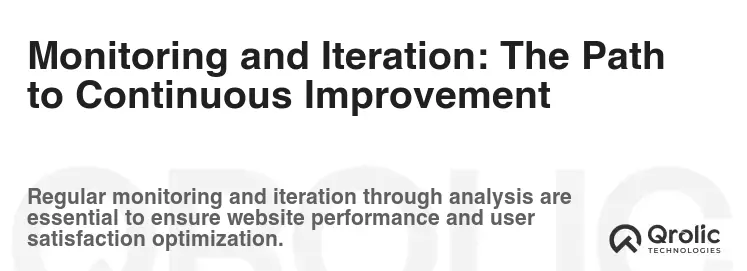 Monitoring and Iteration: The Path to Continuous Improvement Monitoring and Iteration: The Path to Continuous Improvement