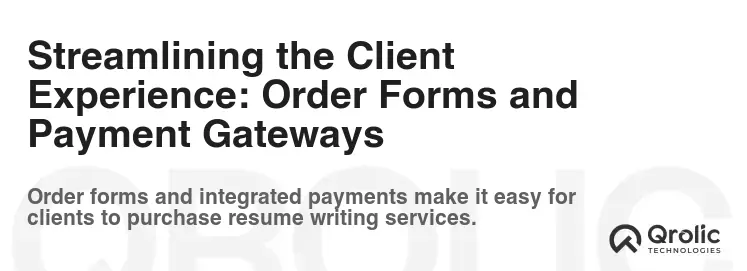 Streamlining the Client Experience: Order Forms and Payment Gateways Streamlining the Client Experience: Order Forms and Payment Gateways