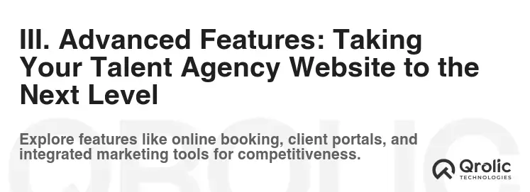 III. Advanced Features: Taking Your Talent Agency Website to the Next Level