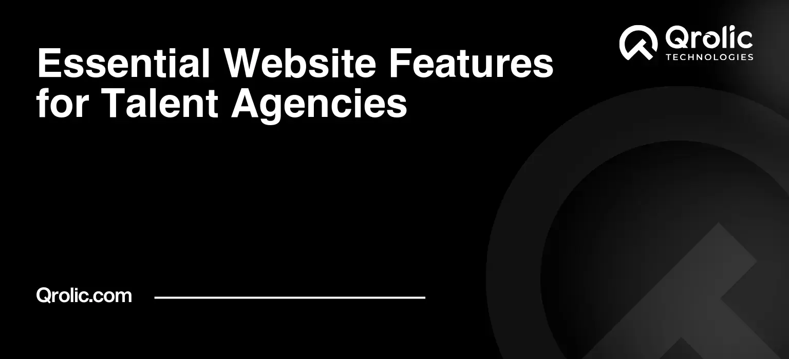 Essential Website Features for Talent Agencies