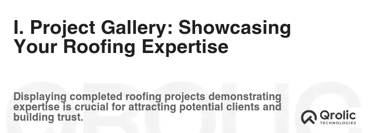 I. Project Gallery: Showcasing Your Roofing Expertise I. Project Gallery: Showcasing Your Roofing Expertise