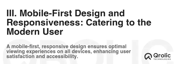 III. Mobile-First Design and Responsiveness: Catering to the Modern User III. Mobile-First Design and Responsiveness: Catering to the Modern User