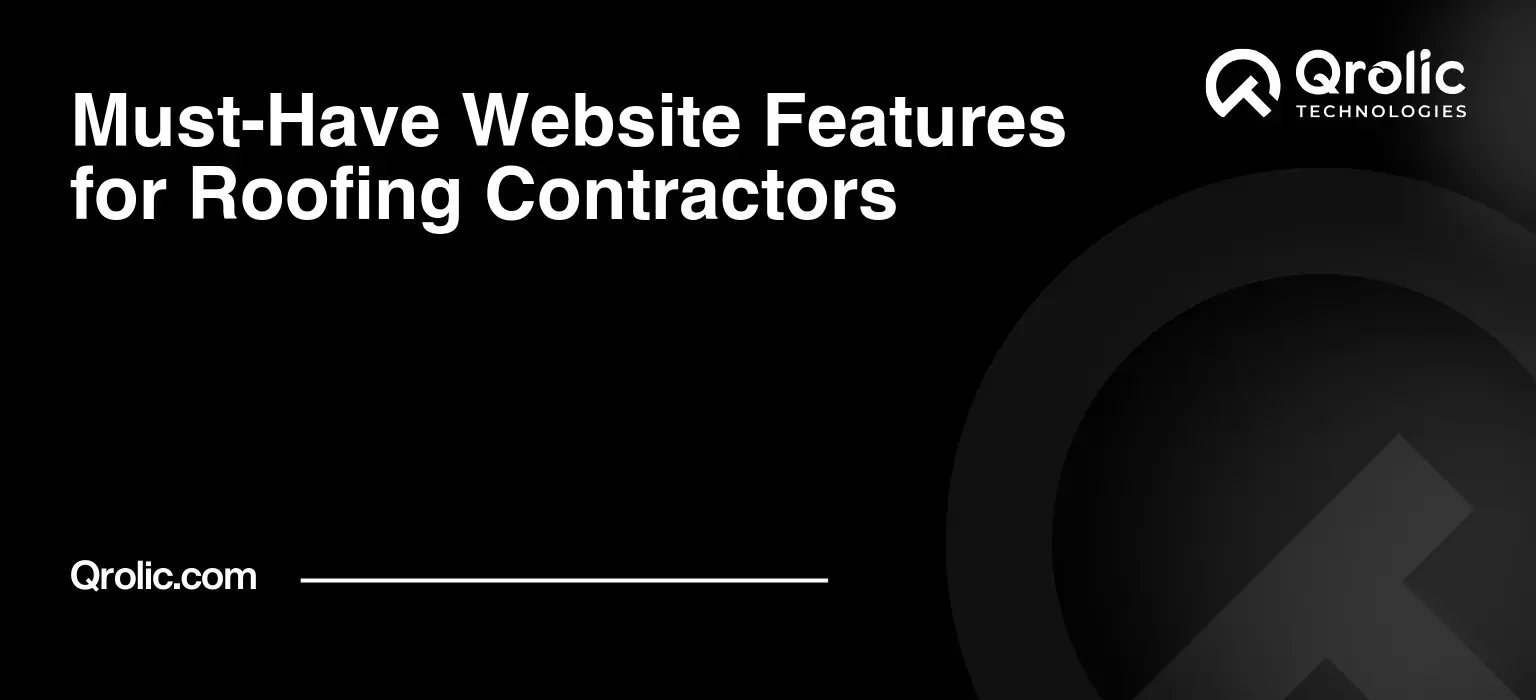 Must-Have Website Features for Roofing Contractors