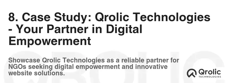 8. Case Study: Qrolic Technologies - Your Partner in Digital Empowerment