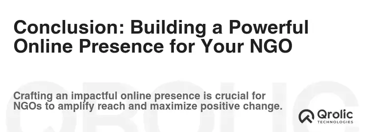 Conclusion: Building a Powerful Online Presence for Your NGO