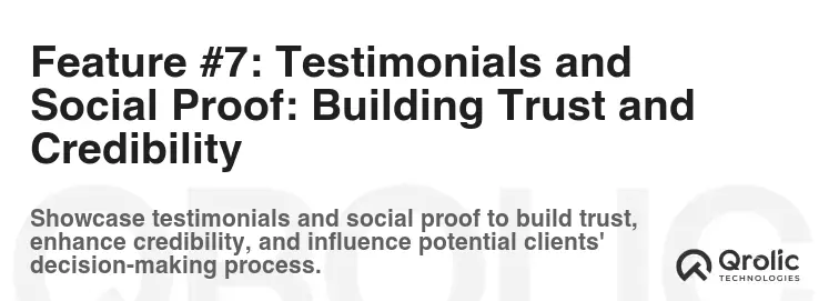 Feature #7: Testimonials and Social Proof: Building Trust and Credibility
