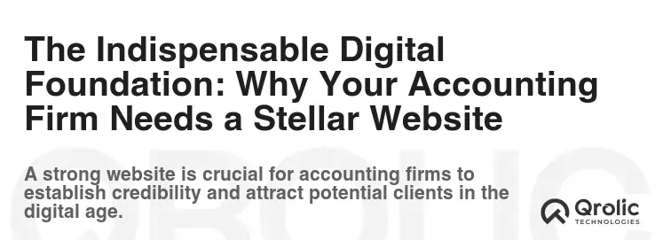 The Indispensable Digital Foundation: Why Your Accounting Firm Needs a Stellar Website