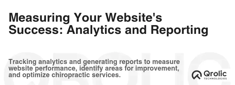 Measuring Your Website's Success: Analytics and Reporting