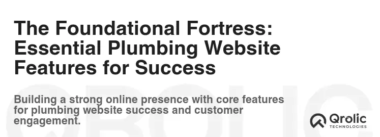 The Foundational Fortress: Essential Plumbing Website Features for Success The Foundational Fortress: Essential Plumbing Website Features for Success