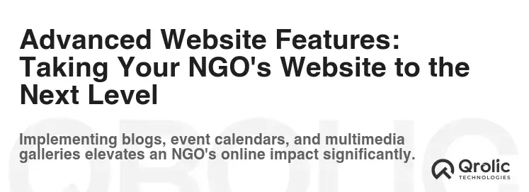 Advanced Website Features: Taking Your NGO's Website to the Next Level