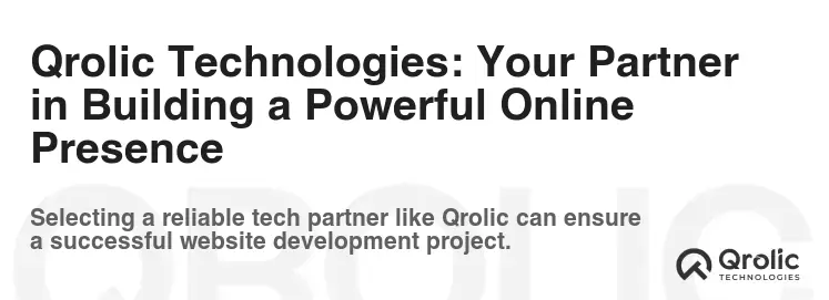 Qrolic Technologies: Your Partner in Building a Powerful Online Presence