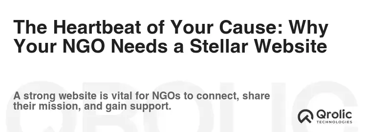 The Heartbeat of Your Cause: Why Your NGO Needs a Stellar Website