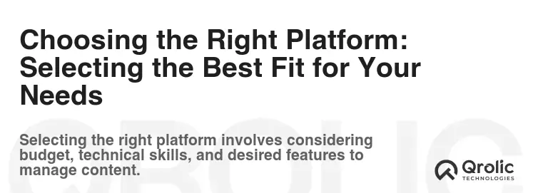 Choosing the Right Platform: Selecting the Best Fit for Your Needs Choosing the Right Platform: Selecting the Best Fit for Your Needs