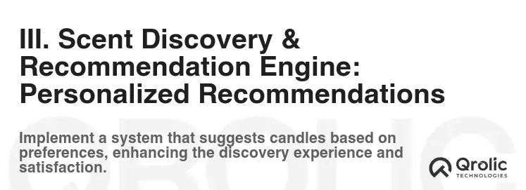 III. Scent Discovery & Recommendation Engine: Personalized Recommendations III. Scent Discovery & Recommendation Engine: Personalized Recommendations