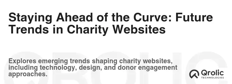 Staying Ahead of the Curve: Future Trends in Charity Websites