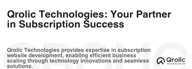 Qrolic Technologies: Your Partner in Subscription Success