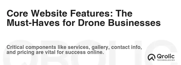 Core Website Features: The Must-Haves for Drone Businesses