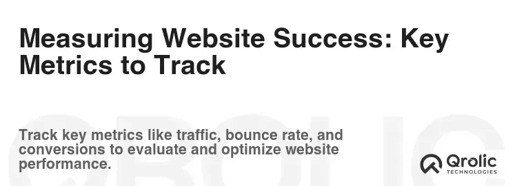 Measuring Website Success: Key Metrics to Track