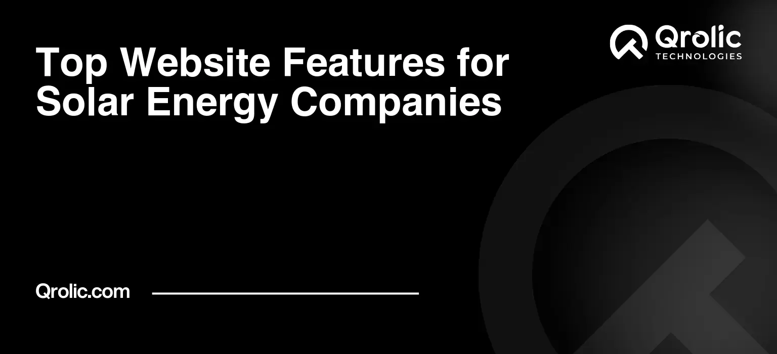 Top Website Features for Solar Energy Companies