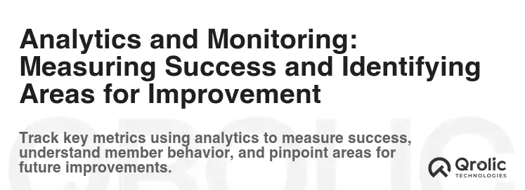 Analytics and Monitoring: Measuring Success and Identifying Areas for Improvement