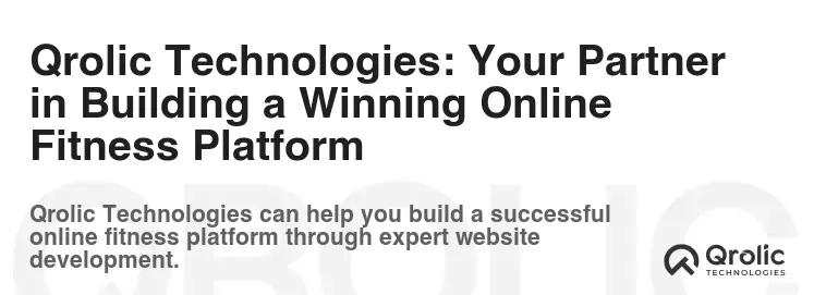 Qrolic Technologies: Your Partner in Building a Winning Online Fitness Platform