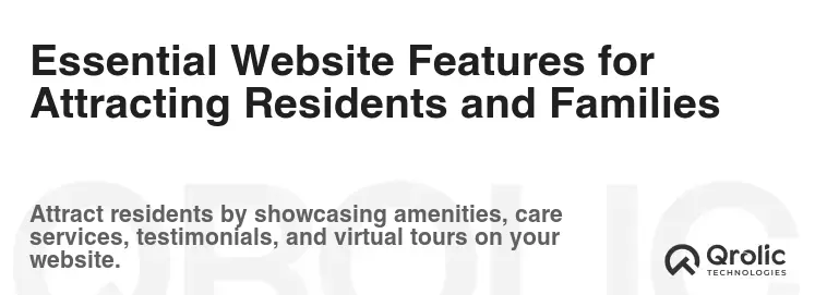 Essential Website Features for Attracting Residents and Families Essential Website Features for Attracting Residents and Families