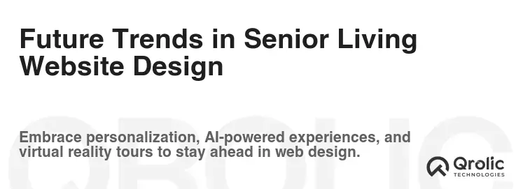 Future Trends in Senior Living Website Design Future Trends in Senior Living Website Design
