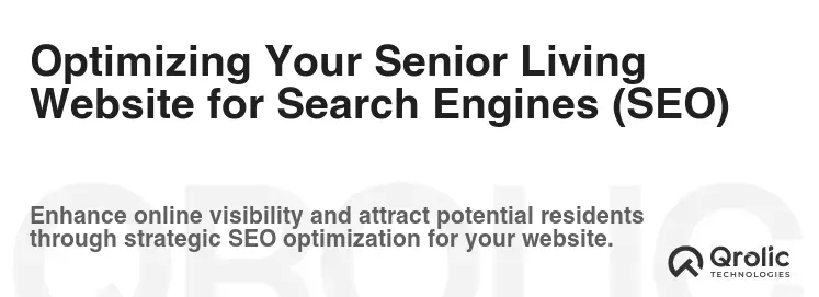 Optimizing Your Senior Living Website for Search Engines (SEO) Optimizing Your Senior Living Website for Search Engines (SEO)