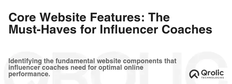 Core Website Features: The Must-Haves for Influencer Coaches
