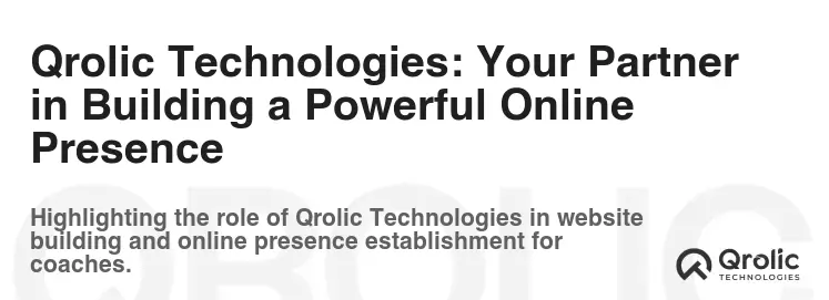 Qrolic Technologies: Your Partner in Building a Powerful Online Presence