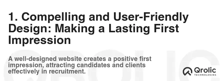 1. Compelling and User-Friendly Design: Making a Lasting First Impression