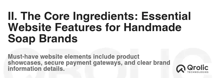 II. The Core Ingredients: Essential Website Features for Handmade Soap Brands