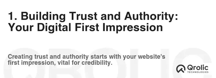 1. Building Trust and Authority: Your Digital First Impression 1. Building Trust and Authority: Your Digital First Impression